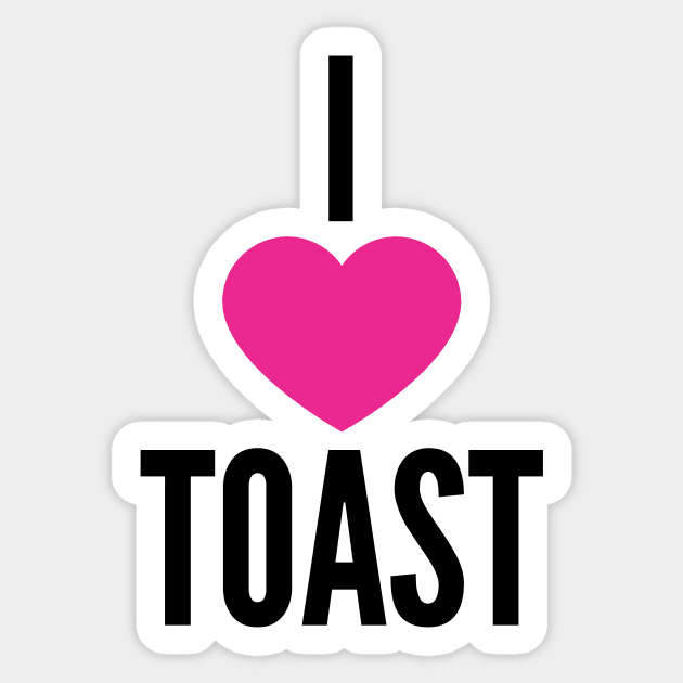 I Love Toast Sticker by QCult